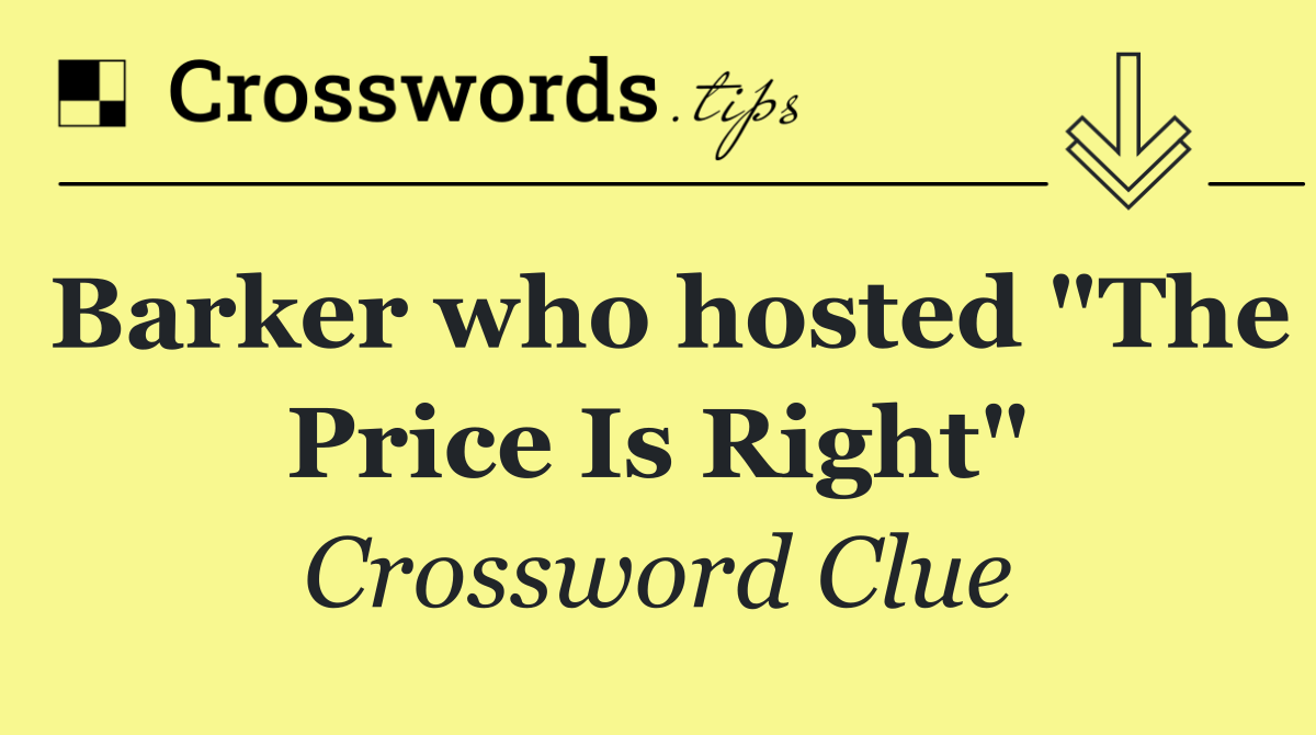 Barker who hosted "The Price Is Right"