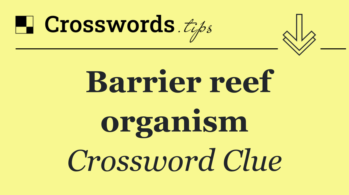 Barrier reef organism