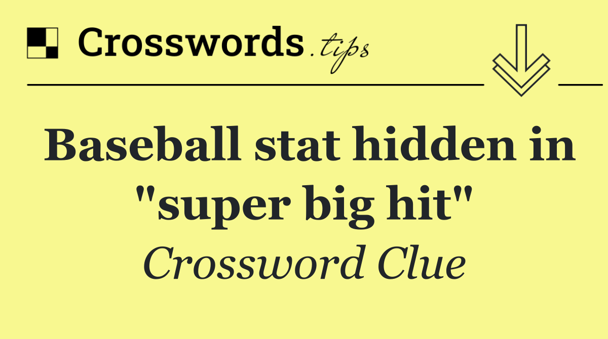 Baseball stat hidden in "super big hit"