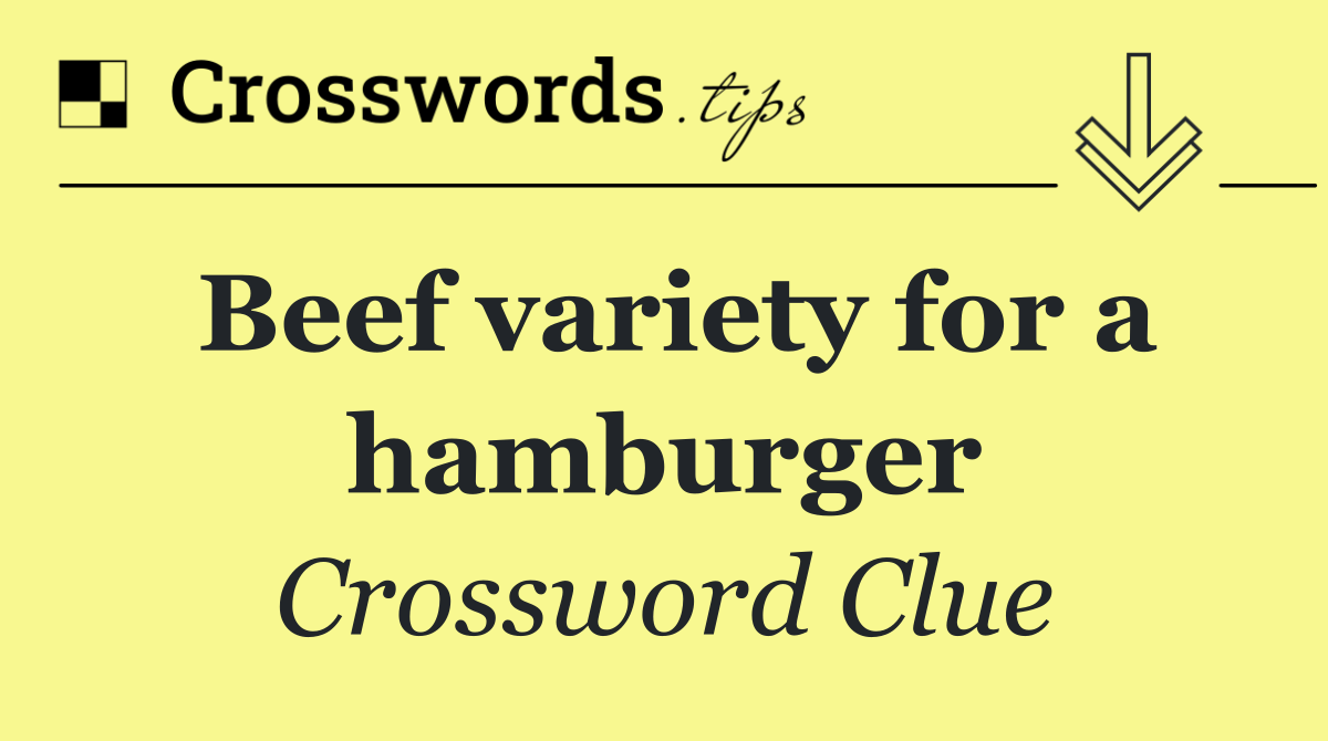 Beef variety for a hamburger