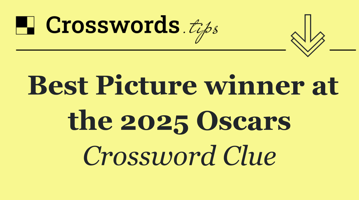 Best Picture winner at the 2025 Oscars