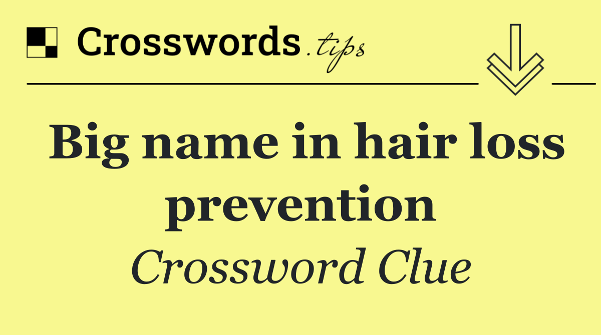 Big name in hair loss prevention