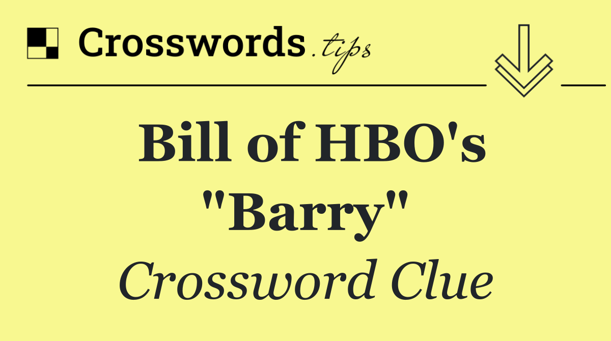 Bill of HBO's "Barry"