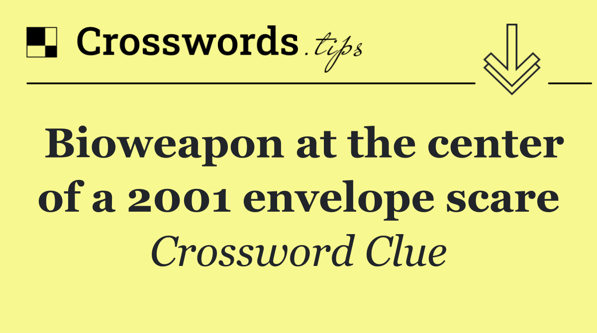 Bioweapon at the center of a 2001 envelope scare