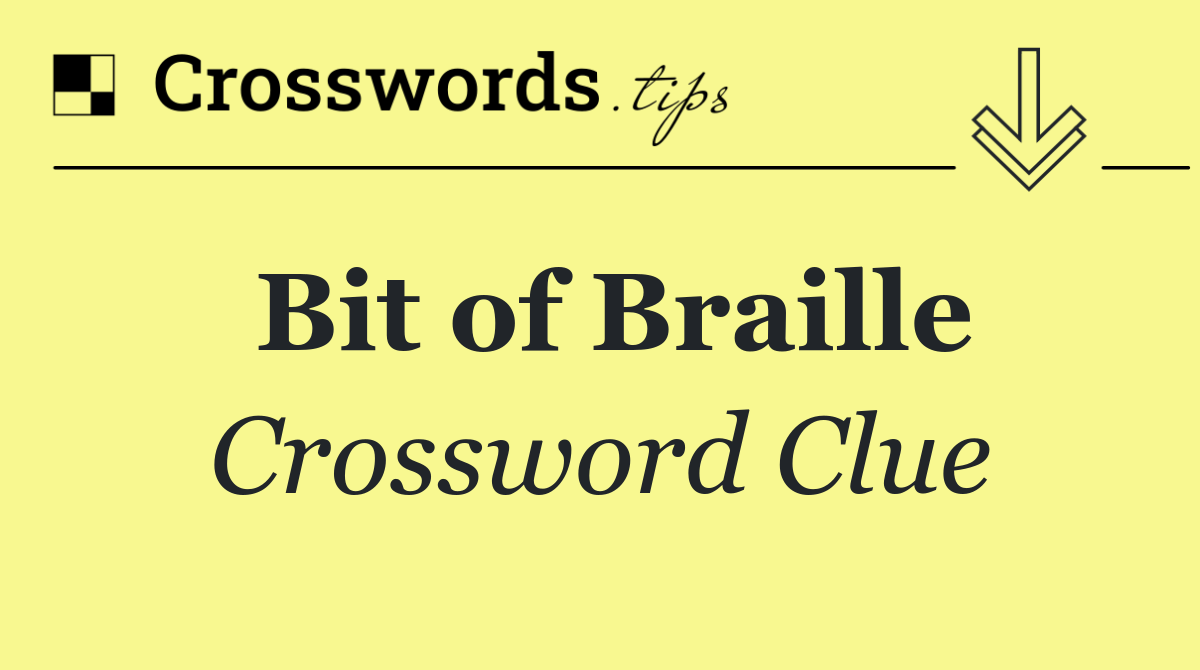 Bit of Braille
