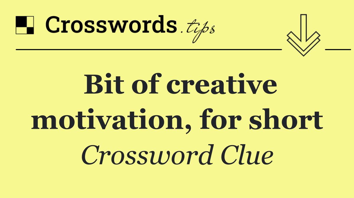 Bit of creative motivation, for short