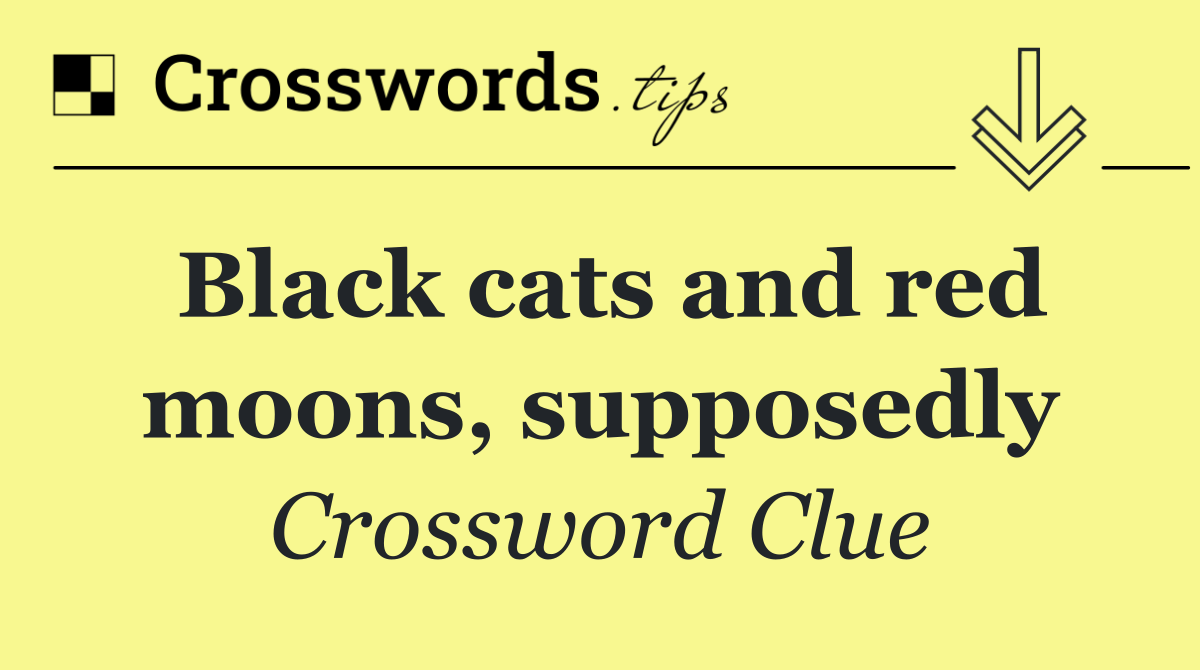 Black cats and red moons, supposedly