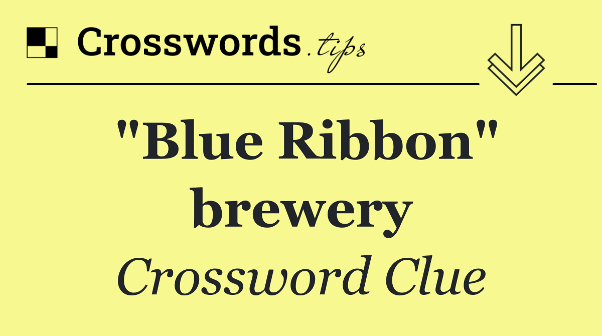 "Blue Ribbon" brewery