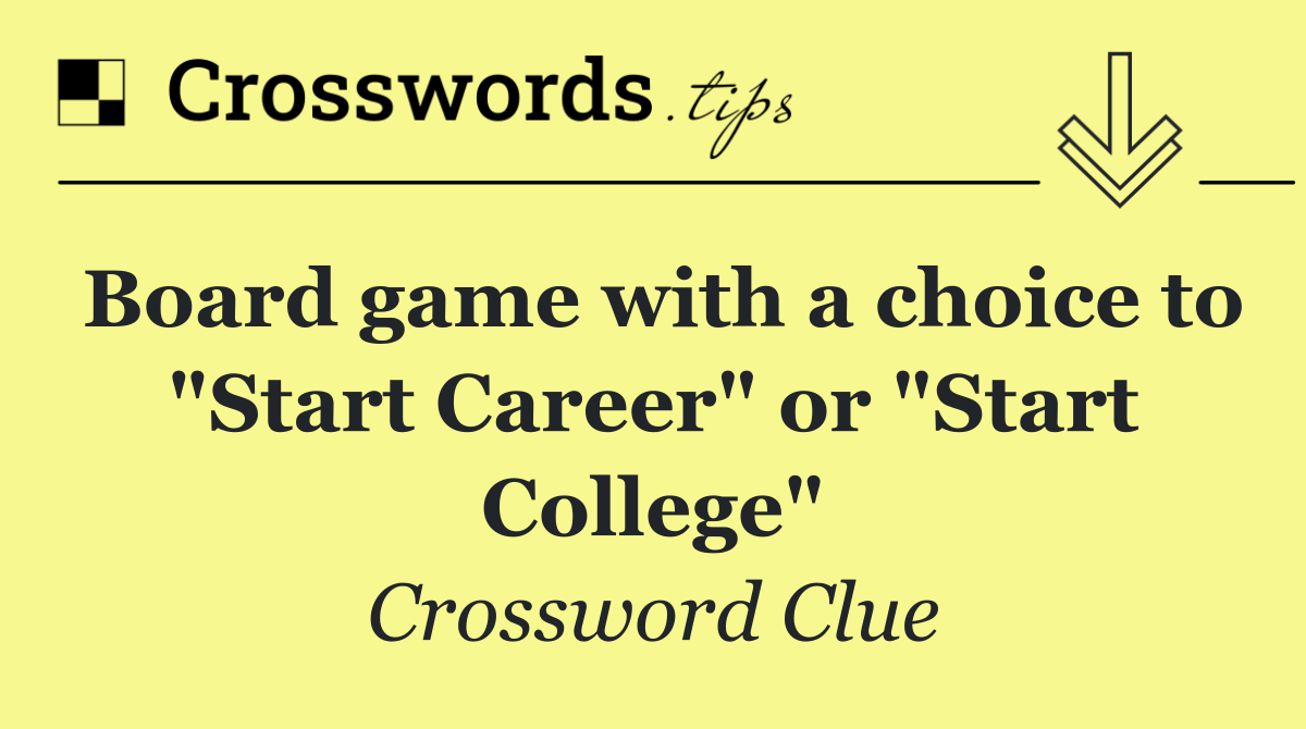 Board game with a choice to "Start Career" or "Start College"