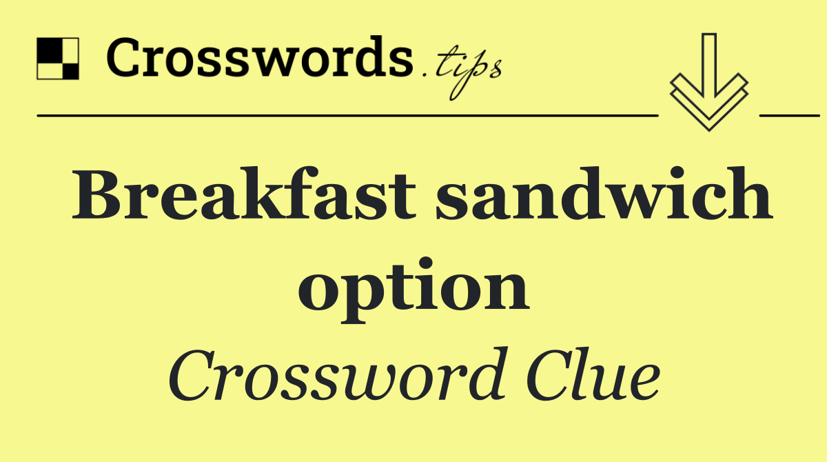Breakfast sandwich option