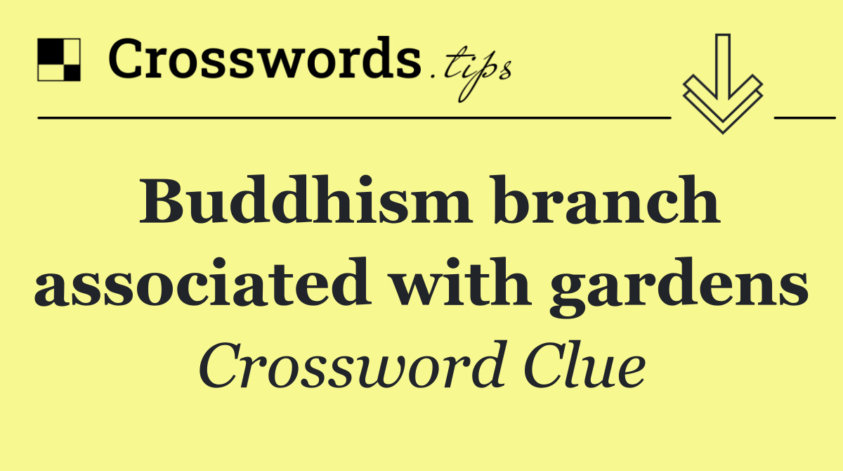 Buddhism branch associated with gardens
