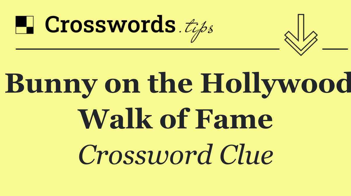 Bunny on the Hollywood Walk of Fame