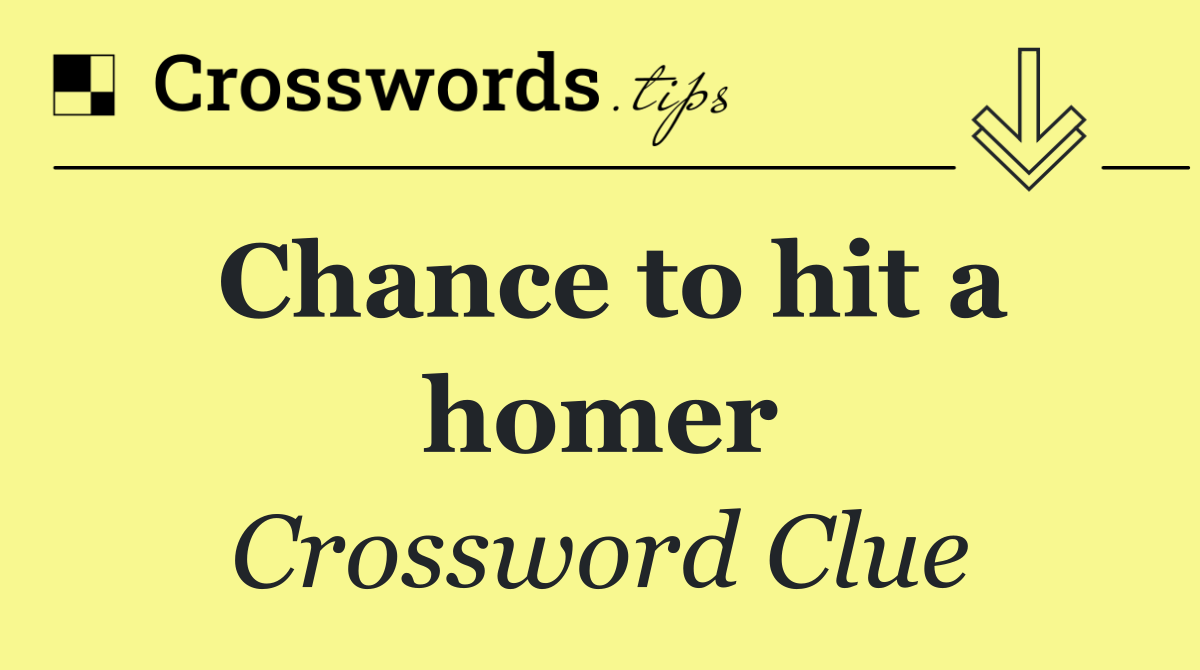 Chance to hit a homer