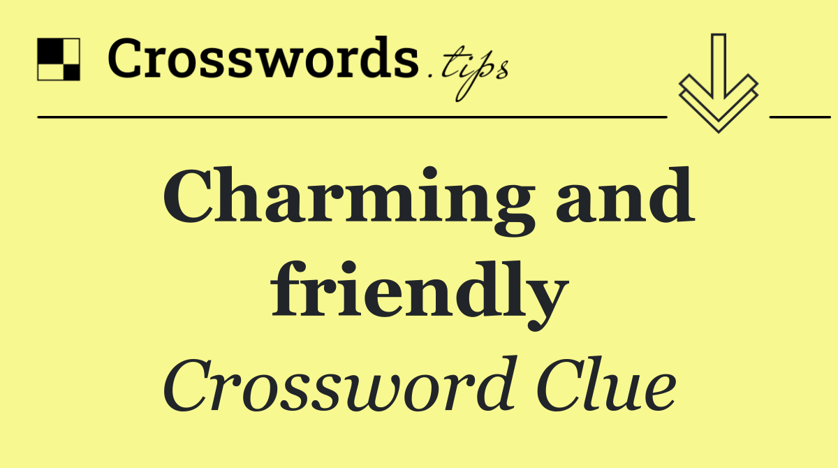 Charming and friendly