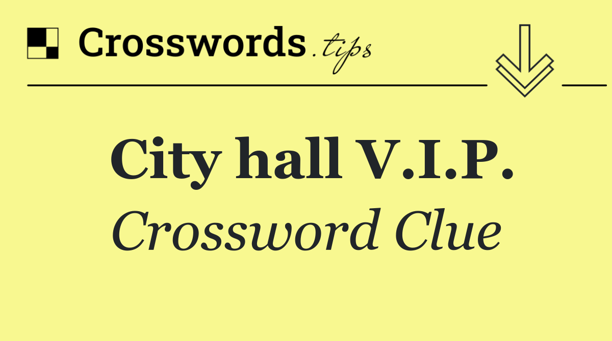 City hall V.I.P.