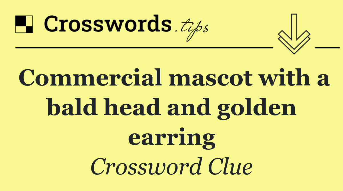 Commercial mascot with a bald head and golden earring
