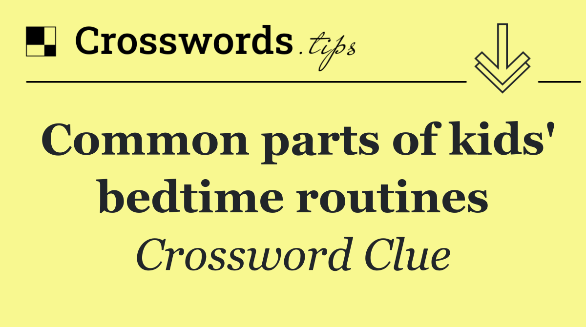 Common parts of kids' bedtime routines
