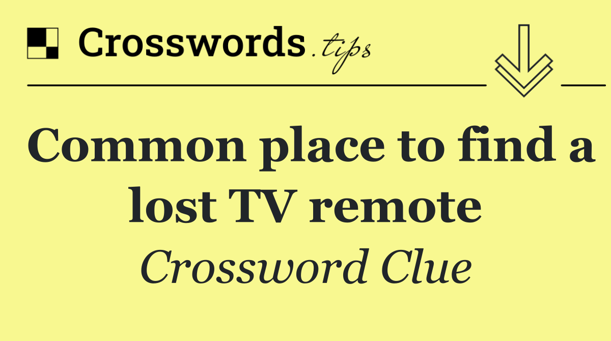 Common place to find a lost TV remote