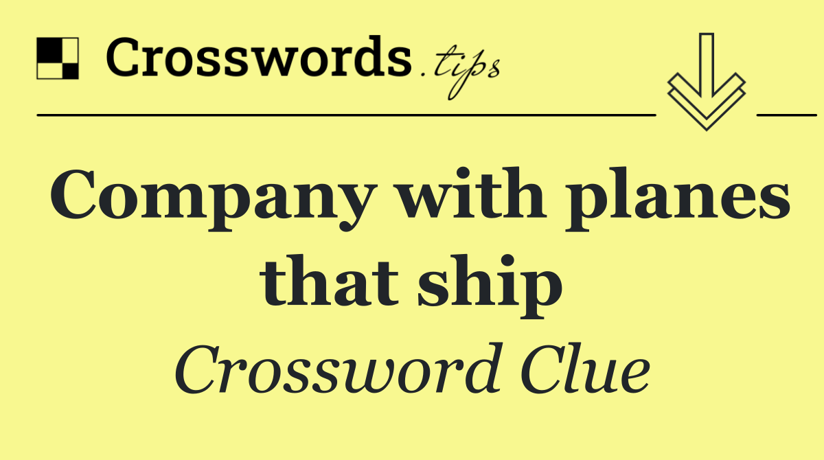 Company with planes that ship