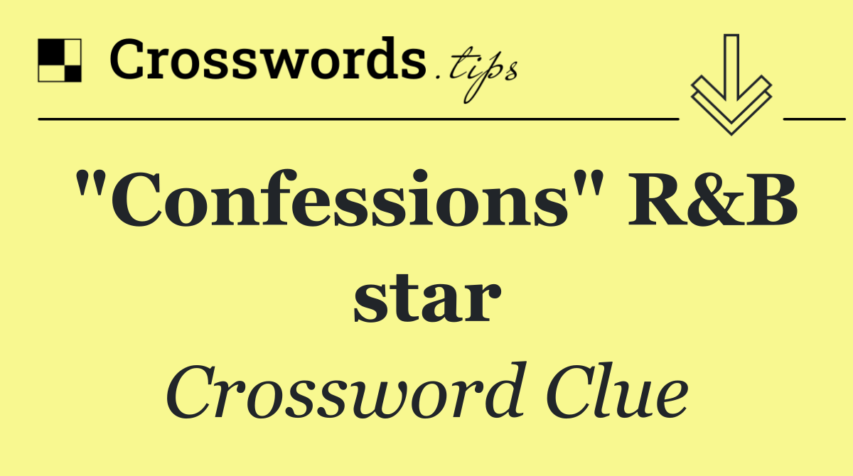 "Confessions" R&B star