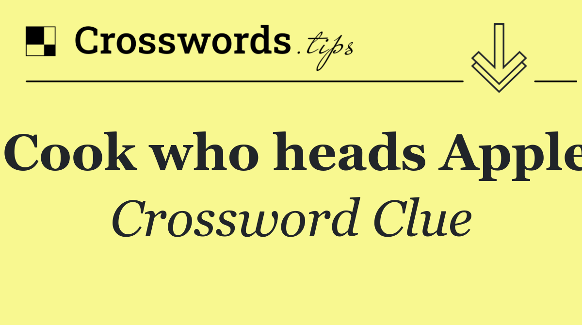 Cook who heads Apple