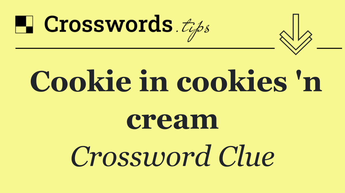 Cookie in cookies 'n cream