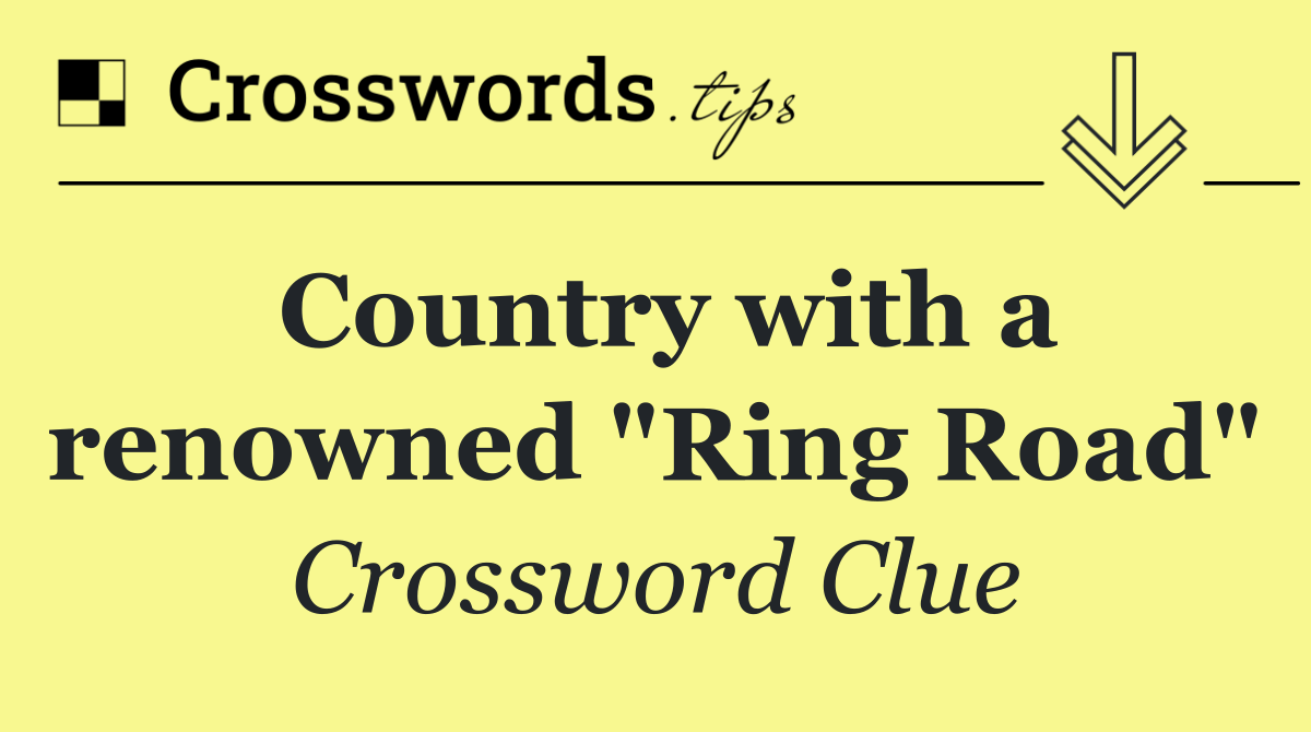 Country with a renowned "Ring Road"
