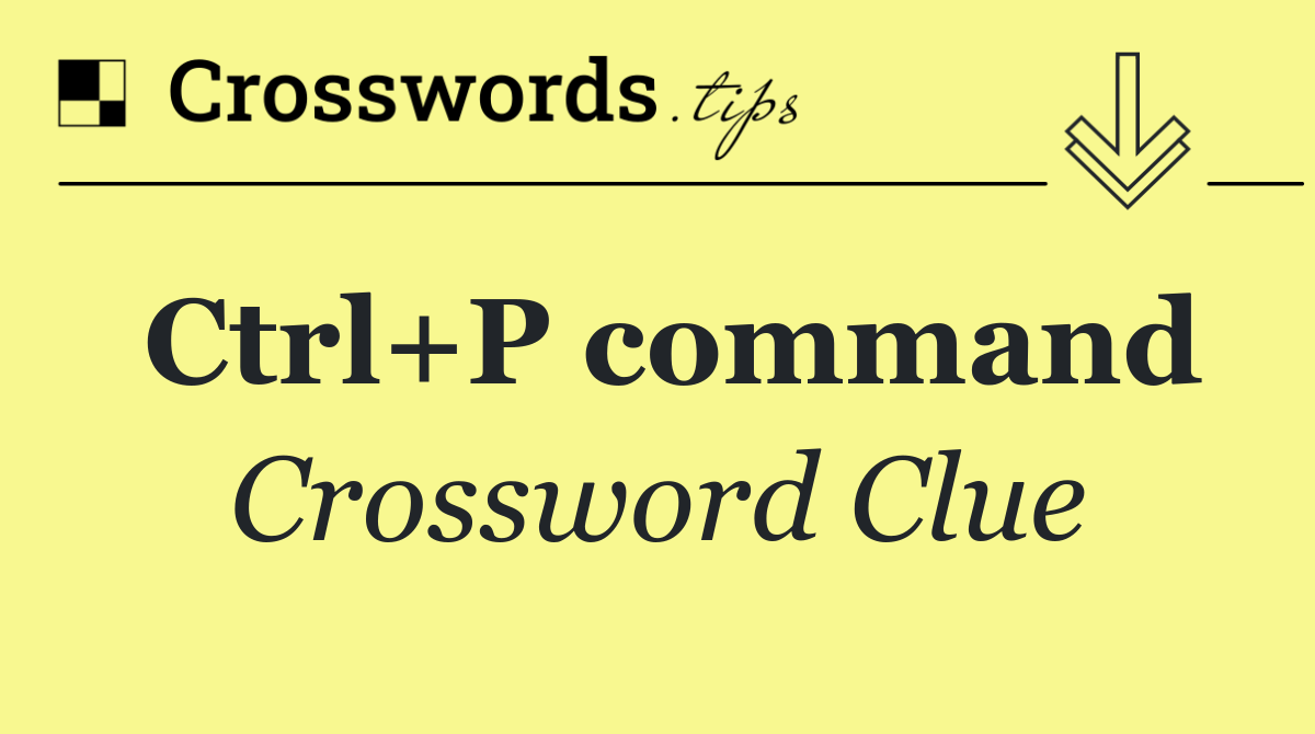 Ctrl+P command