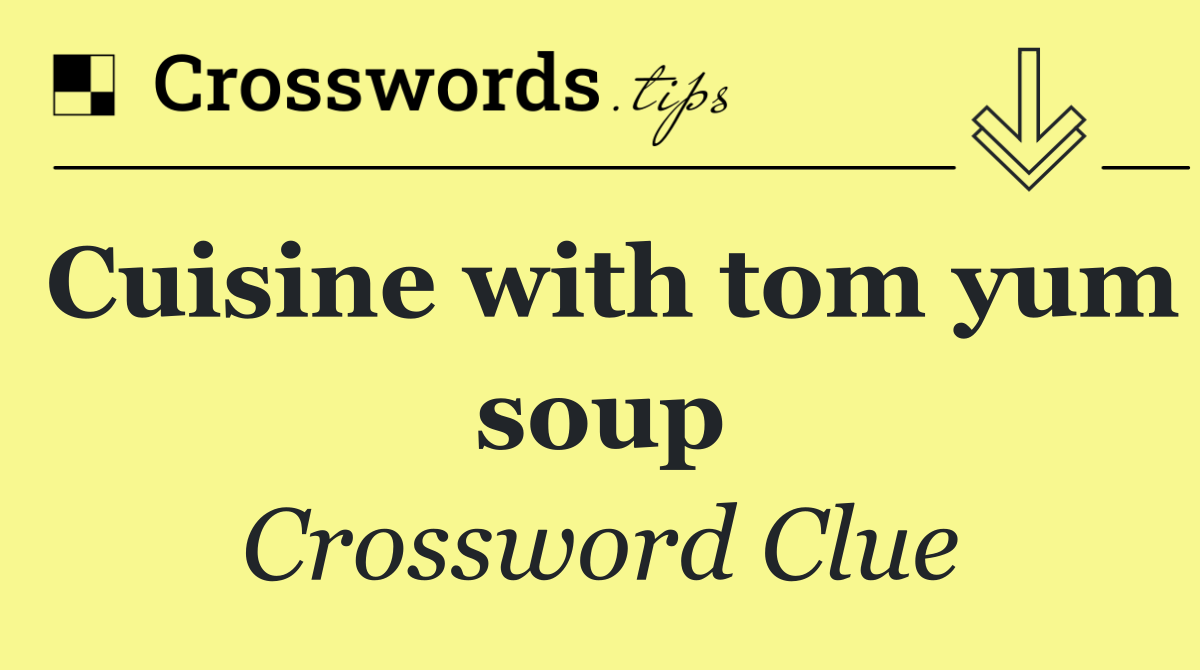 Cuisine with tom yum soup