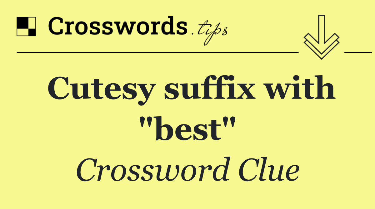 Cutesy suffix with "best"