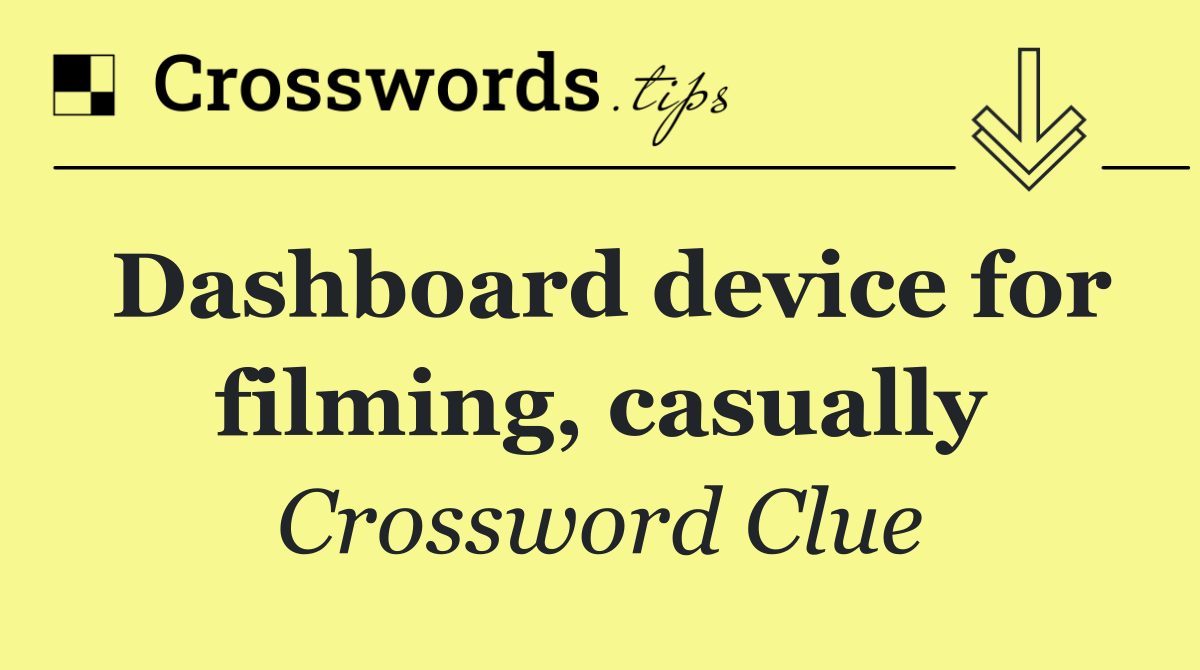 Dashboard device for filming, casually