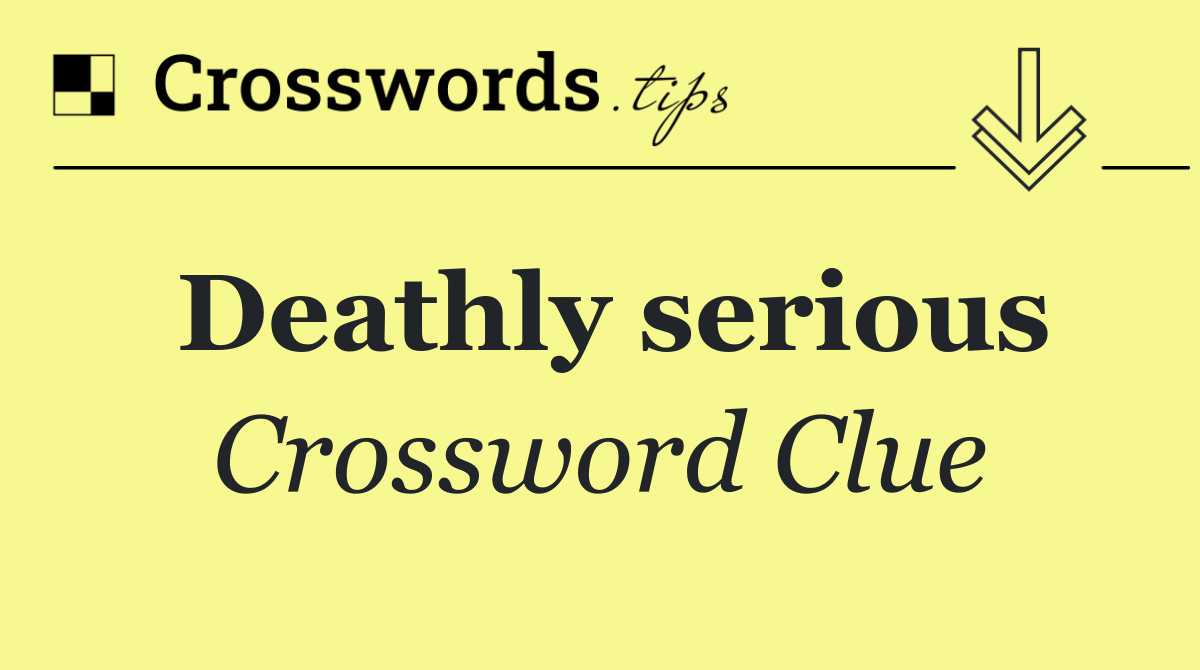Deathly serious