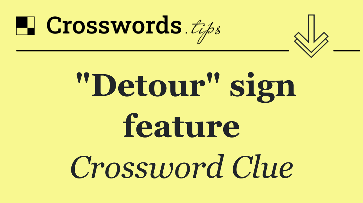 "Detour" sign feature