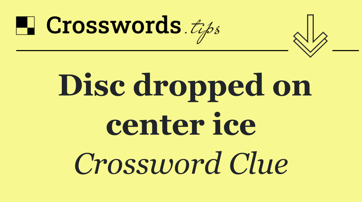 Disc dropped on center ice