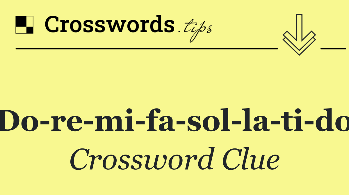Do re mi fa sol la ti do