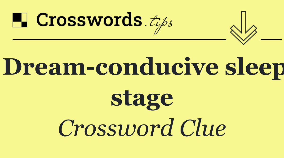 Dream conducive sleep stage