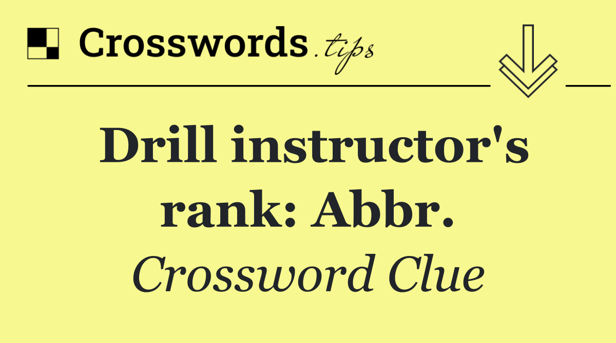Drill instructor's rank: Abbr.