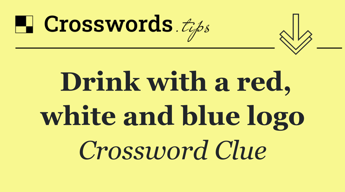 Drink with a red, white and blue logo