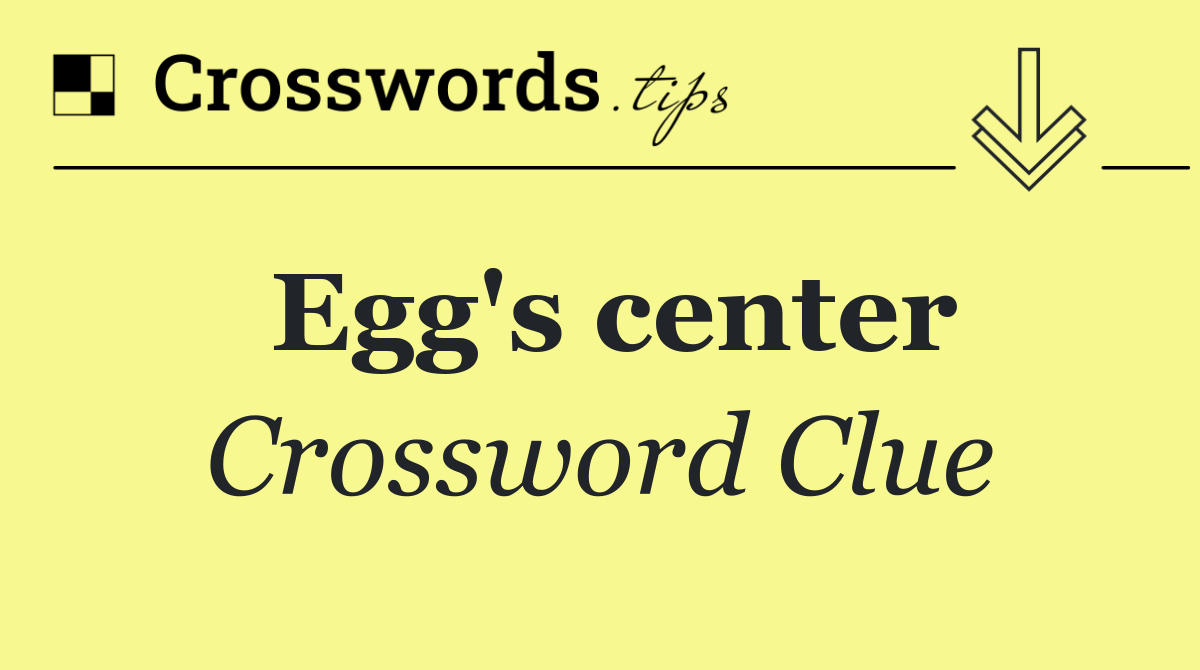 Egg's center