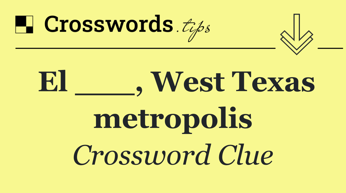 El ___, West Texas metropolis