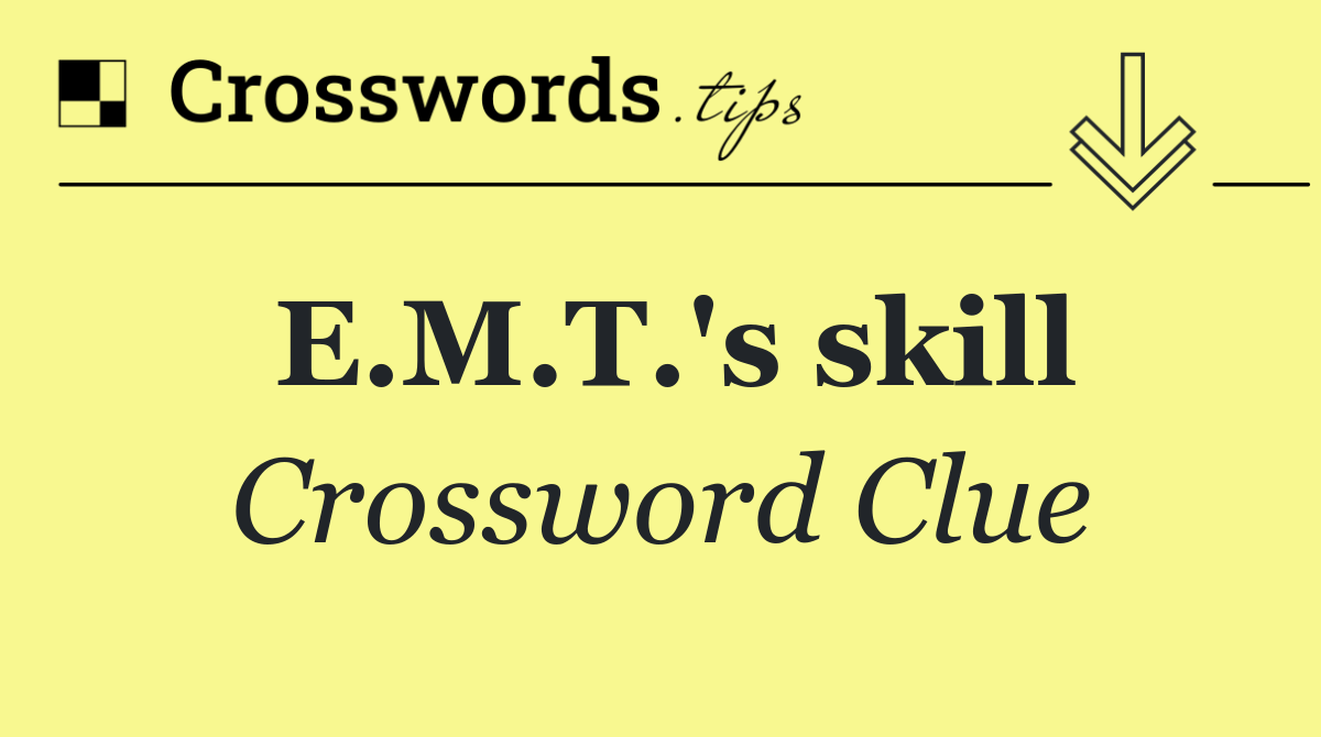 E.M.T.'s skill