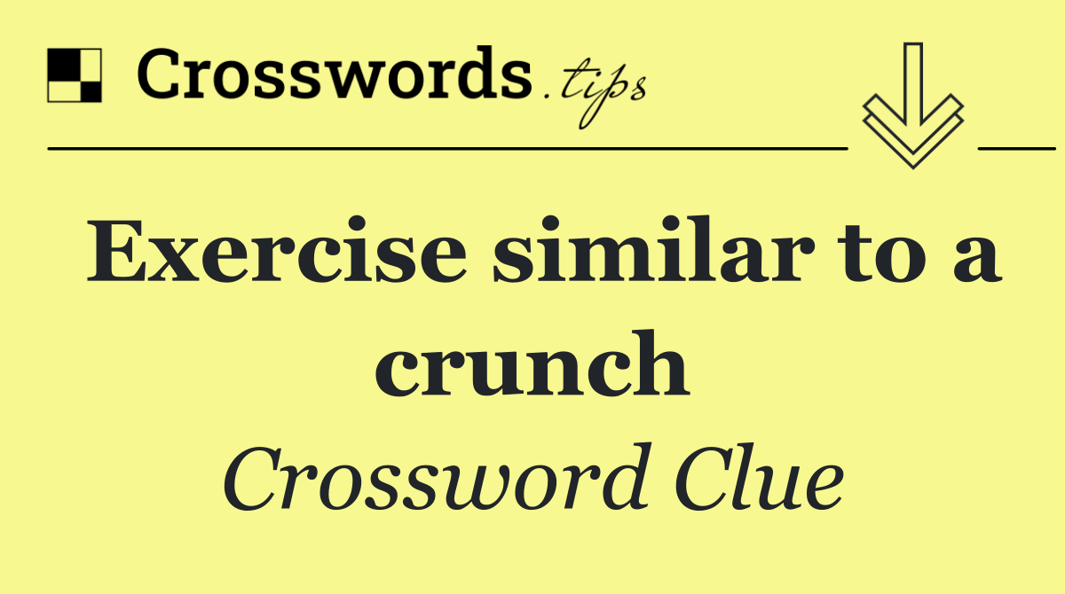 Exercise similar to a crunch