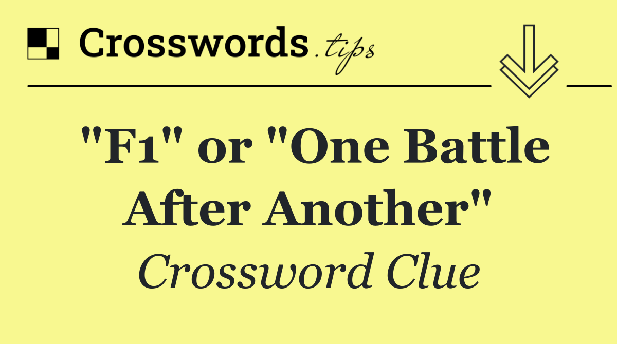 "F1" or "One Battle After Another"