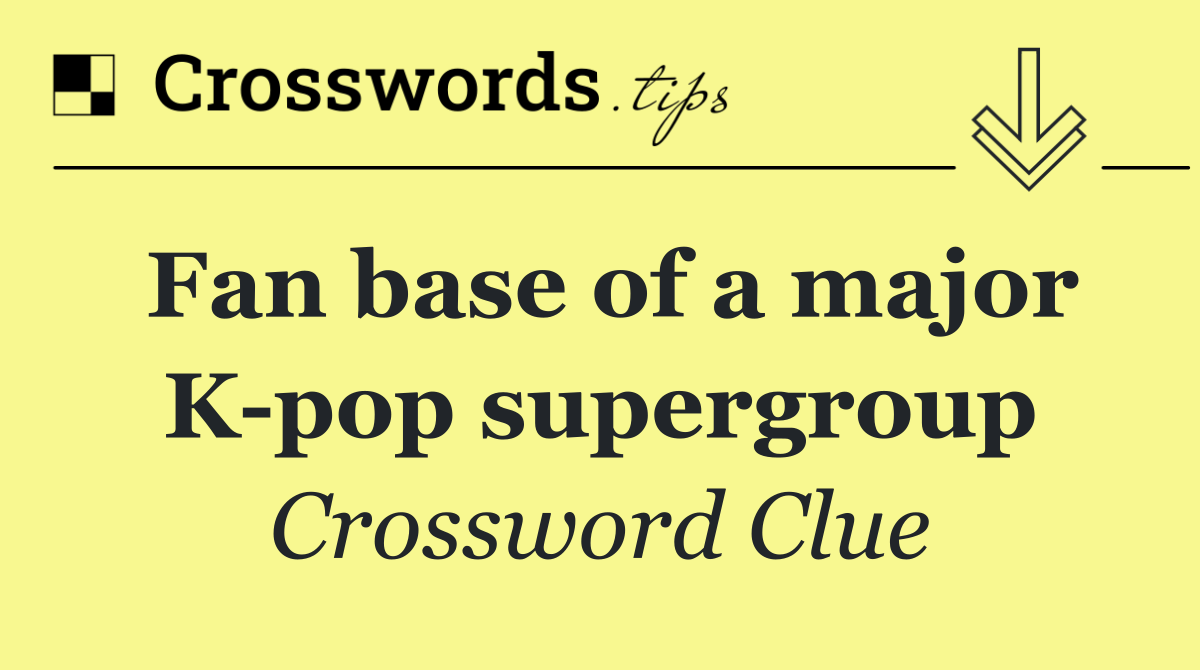 Fan base of a major K pop supergroup