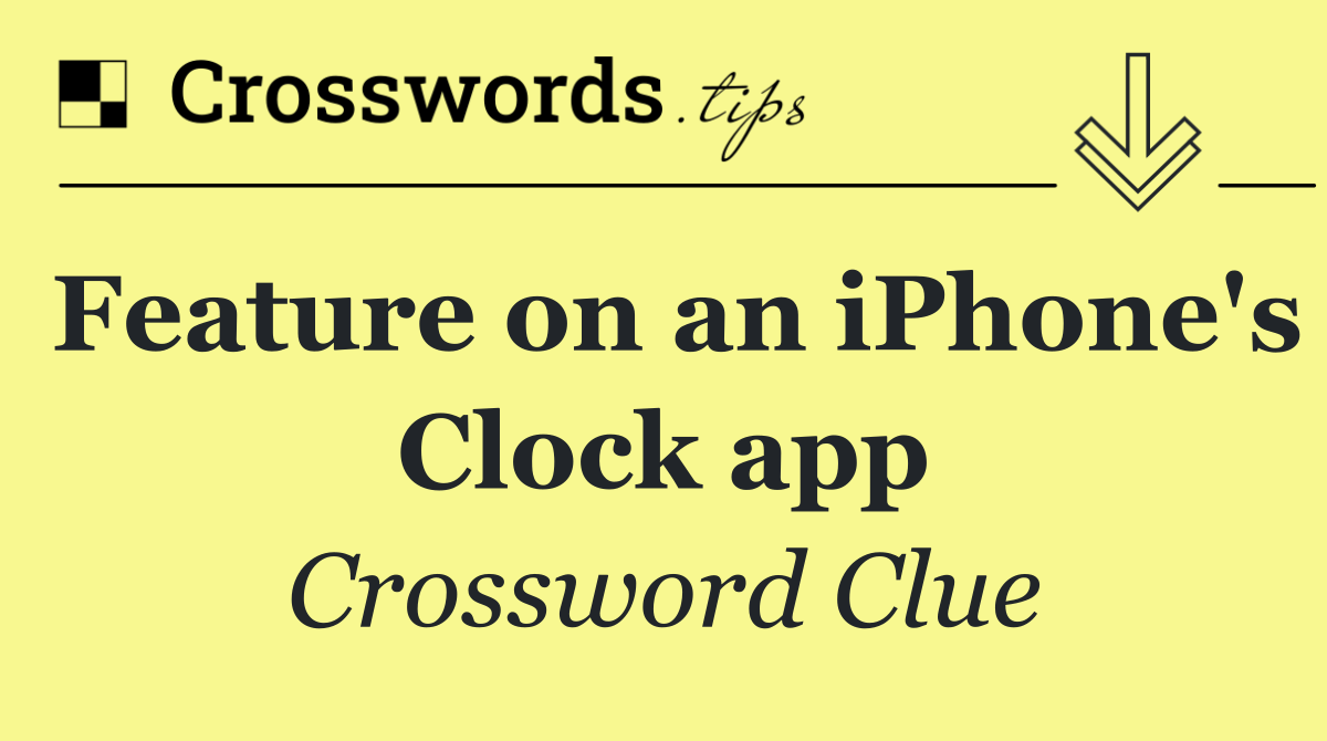 Feature on an iPhone's Clock app