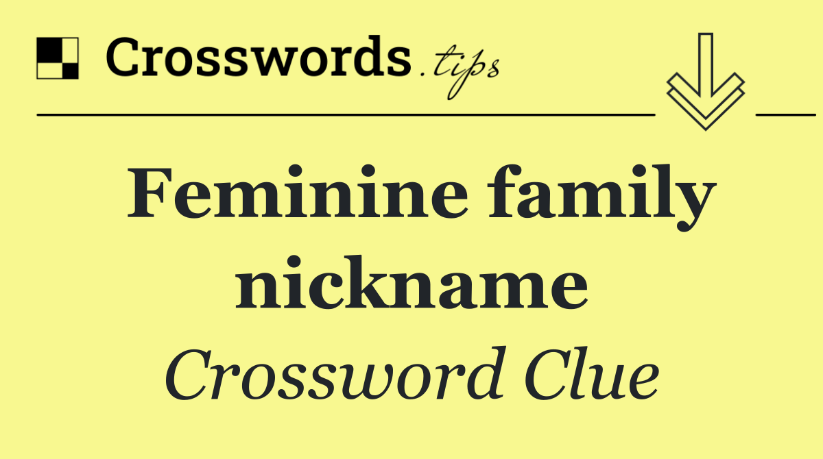 Feminine family nickname