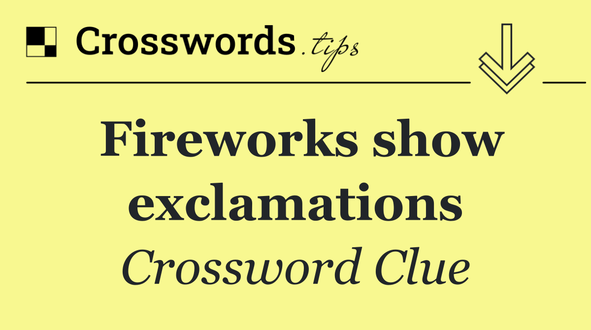 Fireworks show exclamations