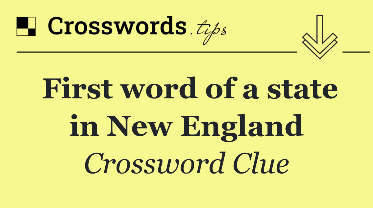 First word of a state in New England