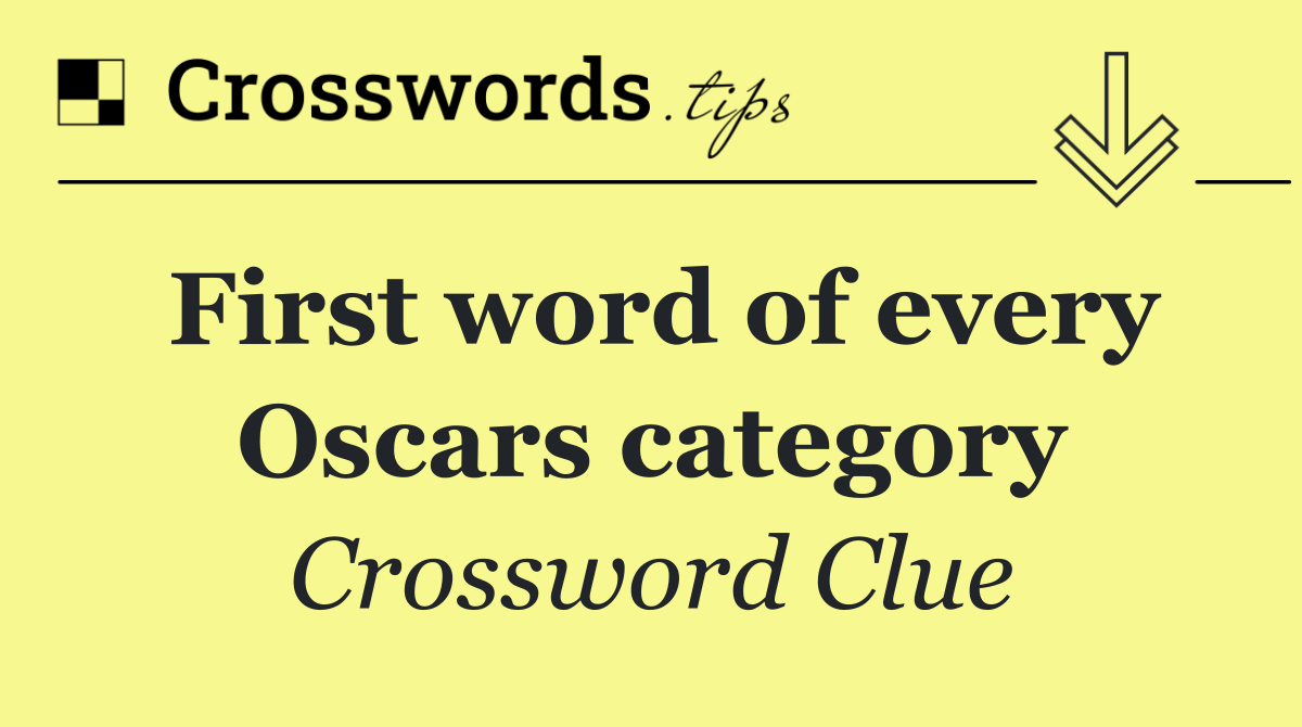 First word of every Oscars category