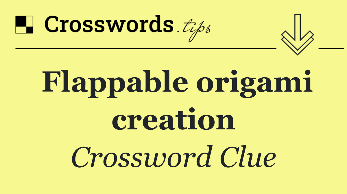 Flappable origami creation